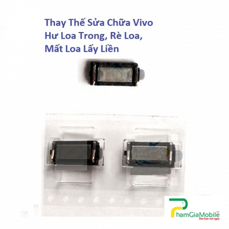 Thay Thế Sửa Chữa Vivo X21 Hư Loa Trong, Rè Loa, Mất Loa Lấy Liền
